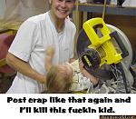 Click image for larger version

Name:	post crap again kill kid.jpg
Views:	213
Size:	35.2 KB
ID:	932605