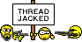 Click image for larger version

Name:	threadjacked.gif
Views:	242
Size:	961 Bytes
ID:	933818