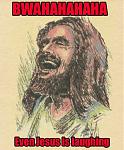 Click image for larger version

Name:	hahajesus.jpg
Views:	224
Size:	31.3 KB
ID:	935027