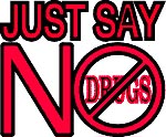 Click image for larger version

Name:	just_say_no_to_drugs.jpg
Views:	307
Size:	10.8 KB
ID:	940647