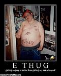 Click image for larger version

Name:	e-thug.jpg
Views:	99
Size:	26.0 KB
ID:	944671