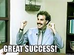 Click image for larger version

Name:	borat_great_success-450x337.jpg
Views:	167
Size:	38.6 KB
ID:	944880