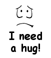 Click image for larger version

Name:	need a hug.gif
Views:	270
Size:	2.0 KB
ID:	947845